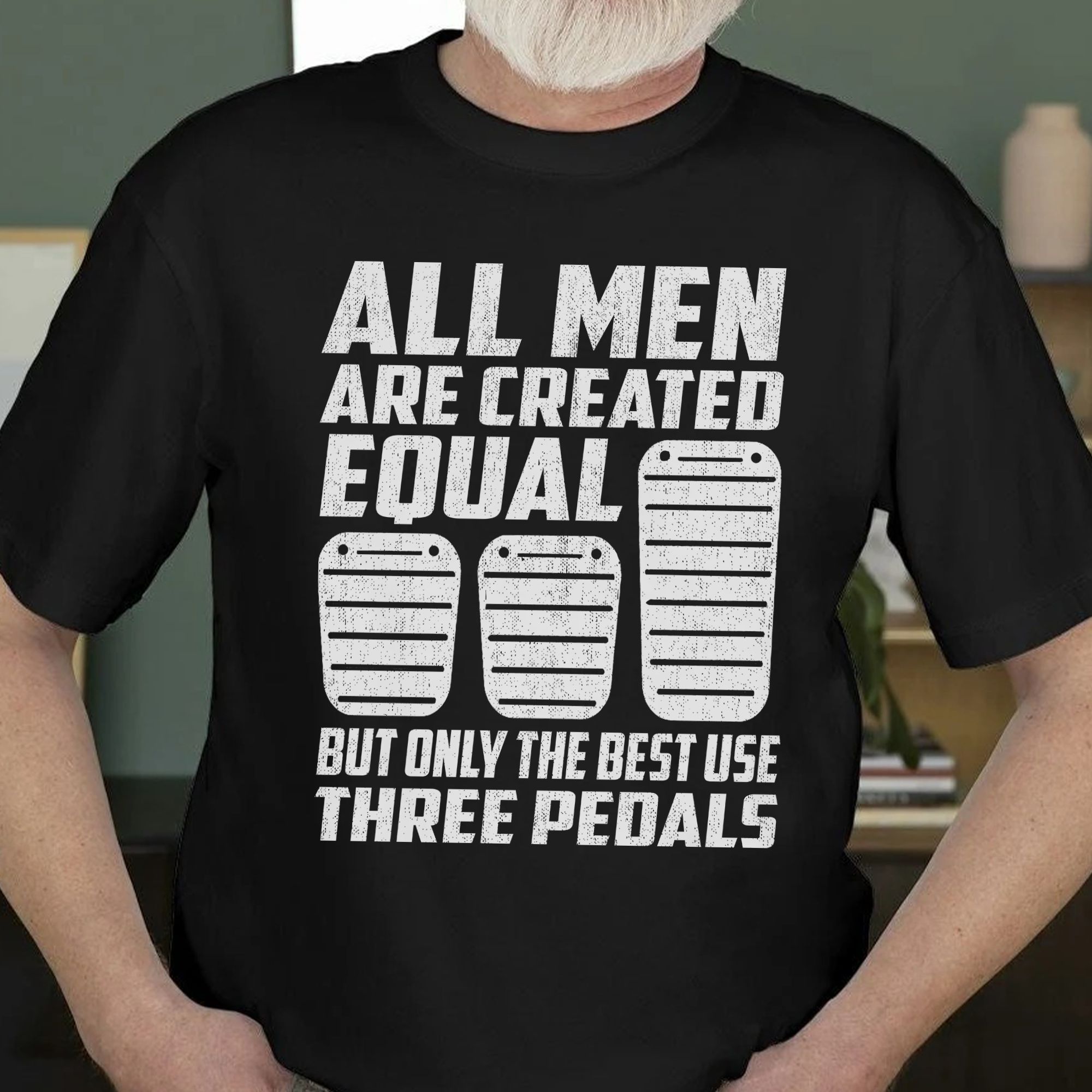 Only The Best Use Three Pedals - Manual T-shirt