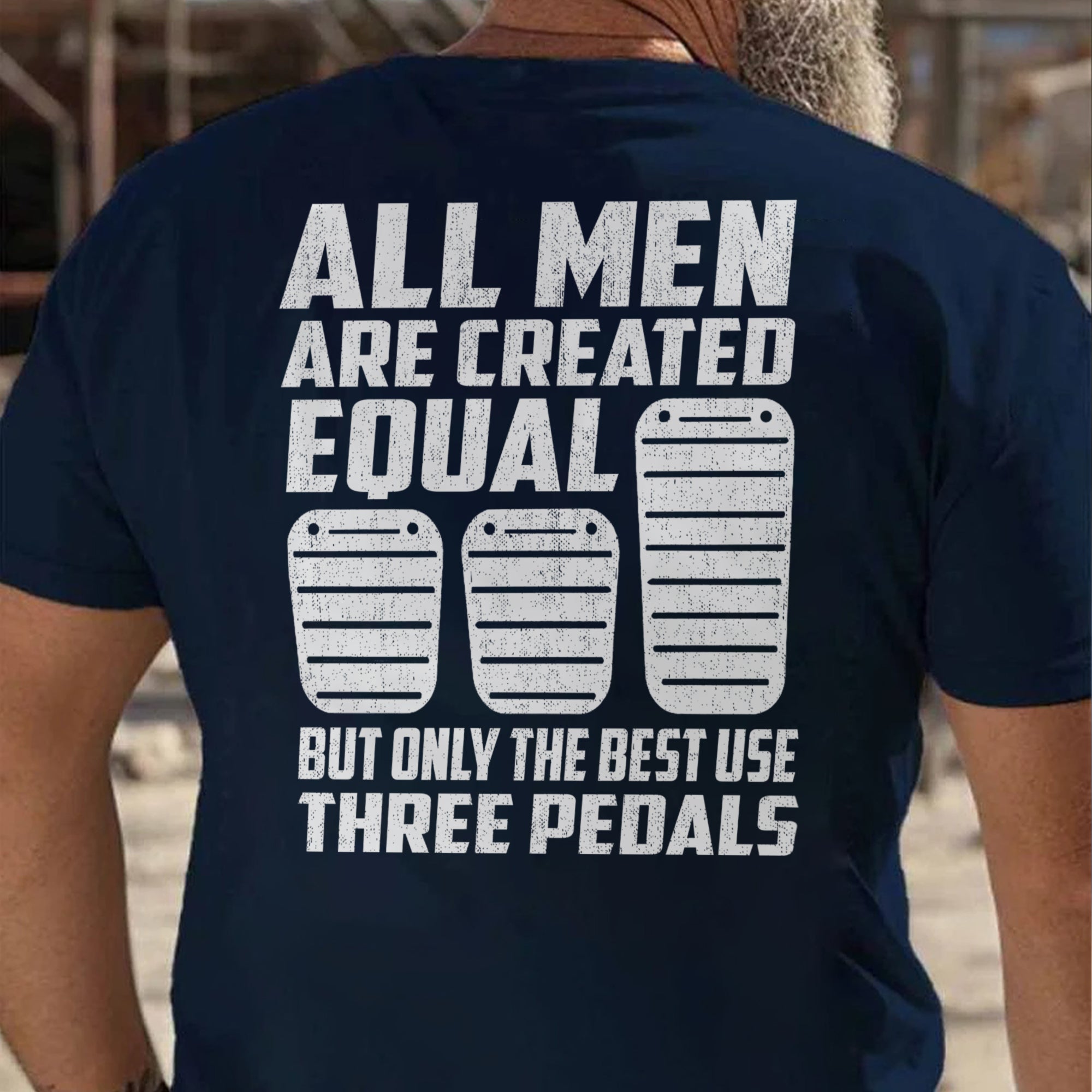 Only The Best Use Three Pedals - Manual T-shirt