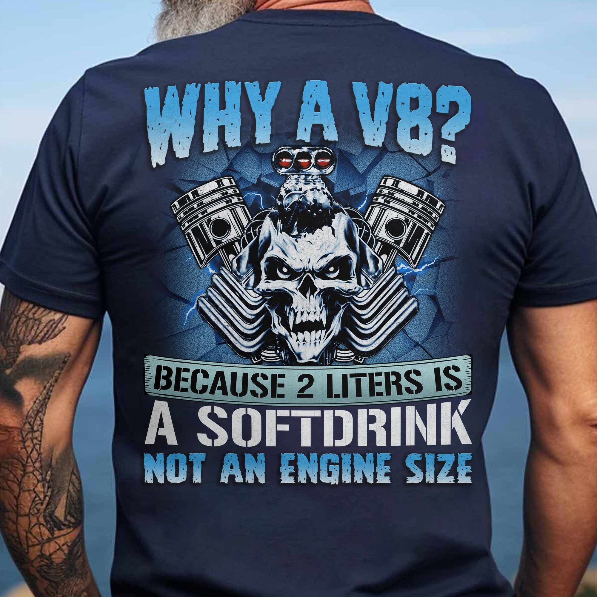 Why A V8 - Funny T-shirt For V8 Enthusiasts