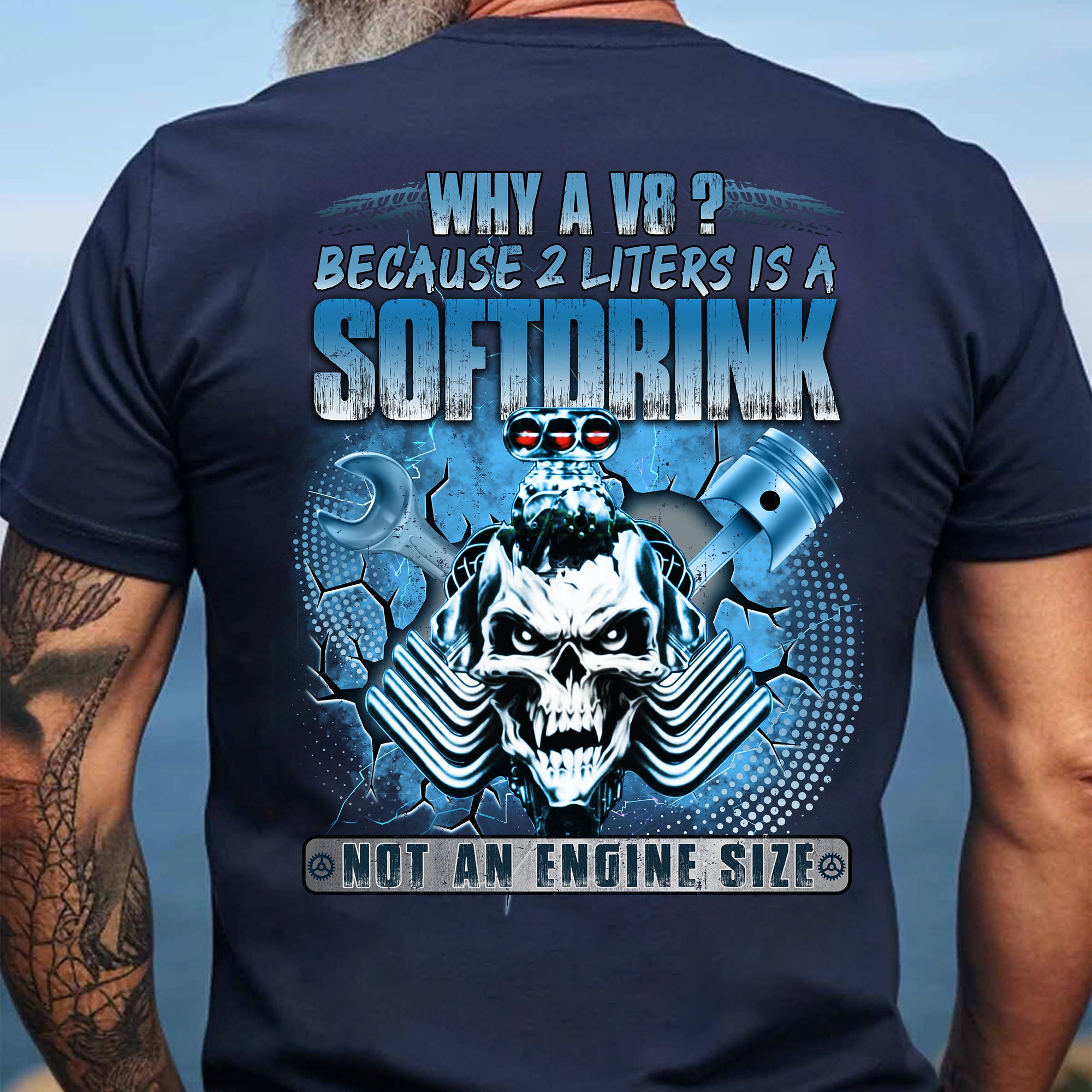 Why A V8? Because 2 Liters Is A Softdrink - Funny T-shirt