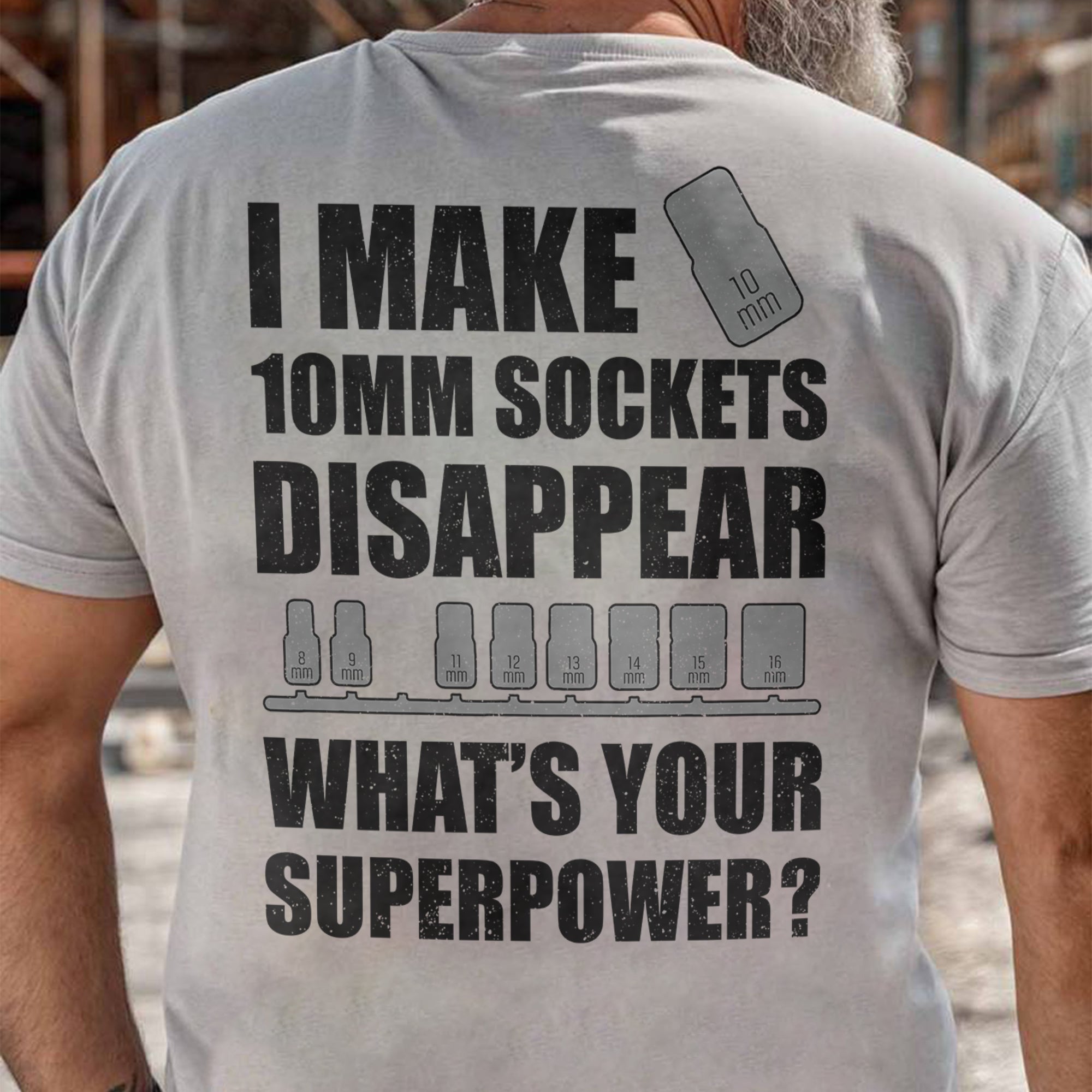 I Make 10MM Sockets Disappear - T-shirt