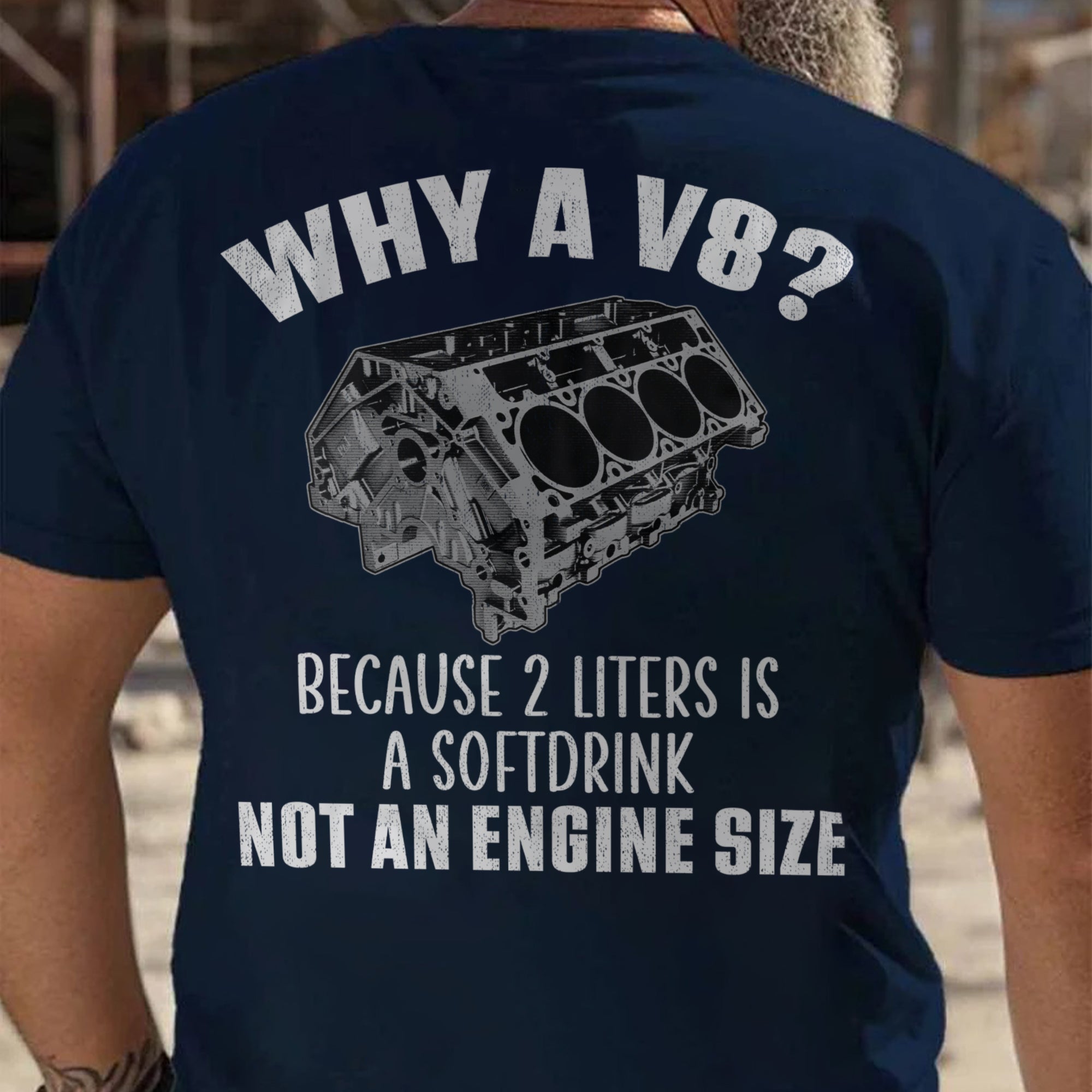 Why A V8 - Because 2 Liters Is A Softdrink T-shirt