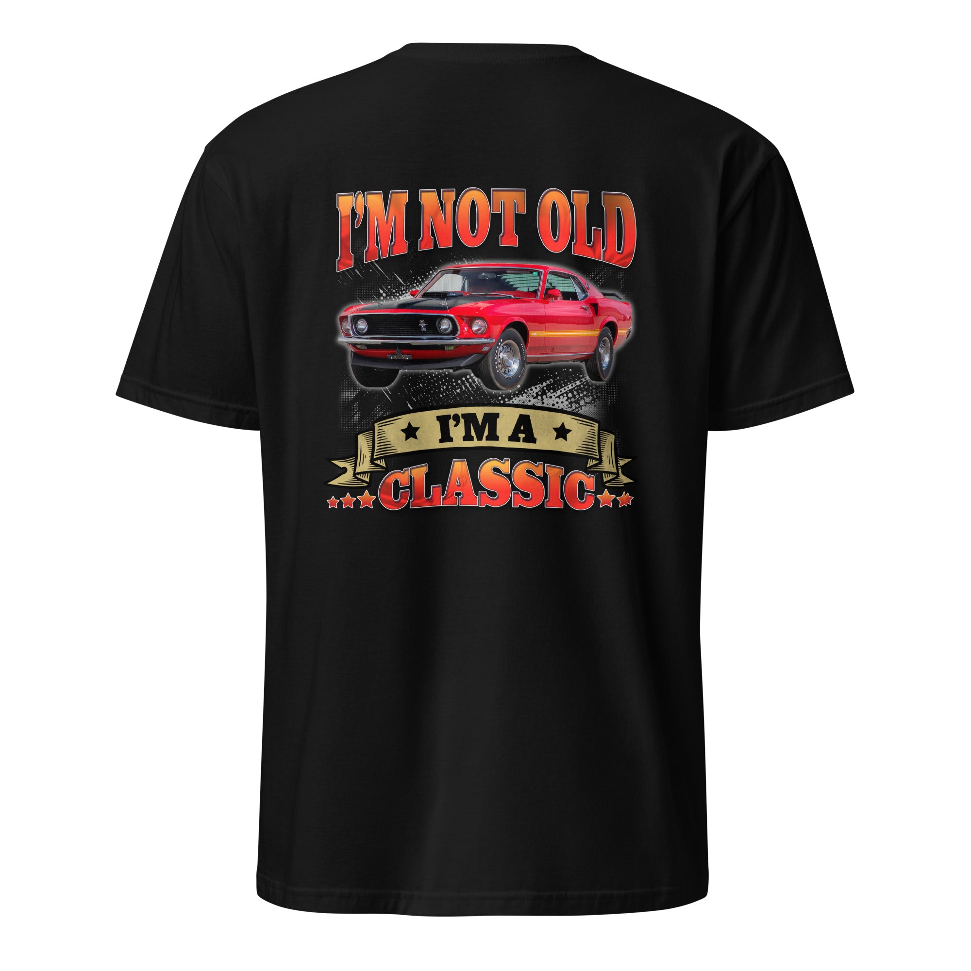 I'm Not Old I'm A Classic - Personalized Car T-shirt