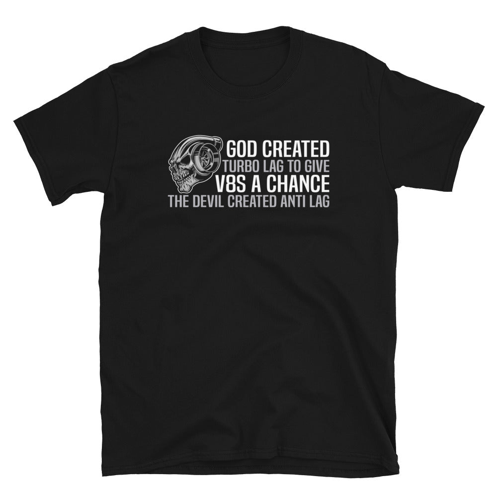 God Created Turbo Lag To Give V8s A Chance - T-Shirt