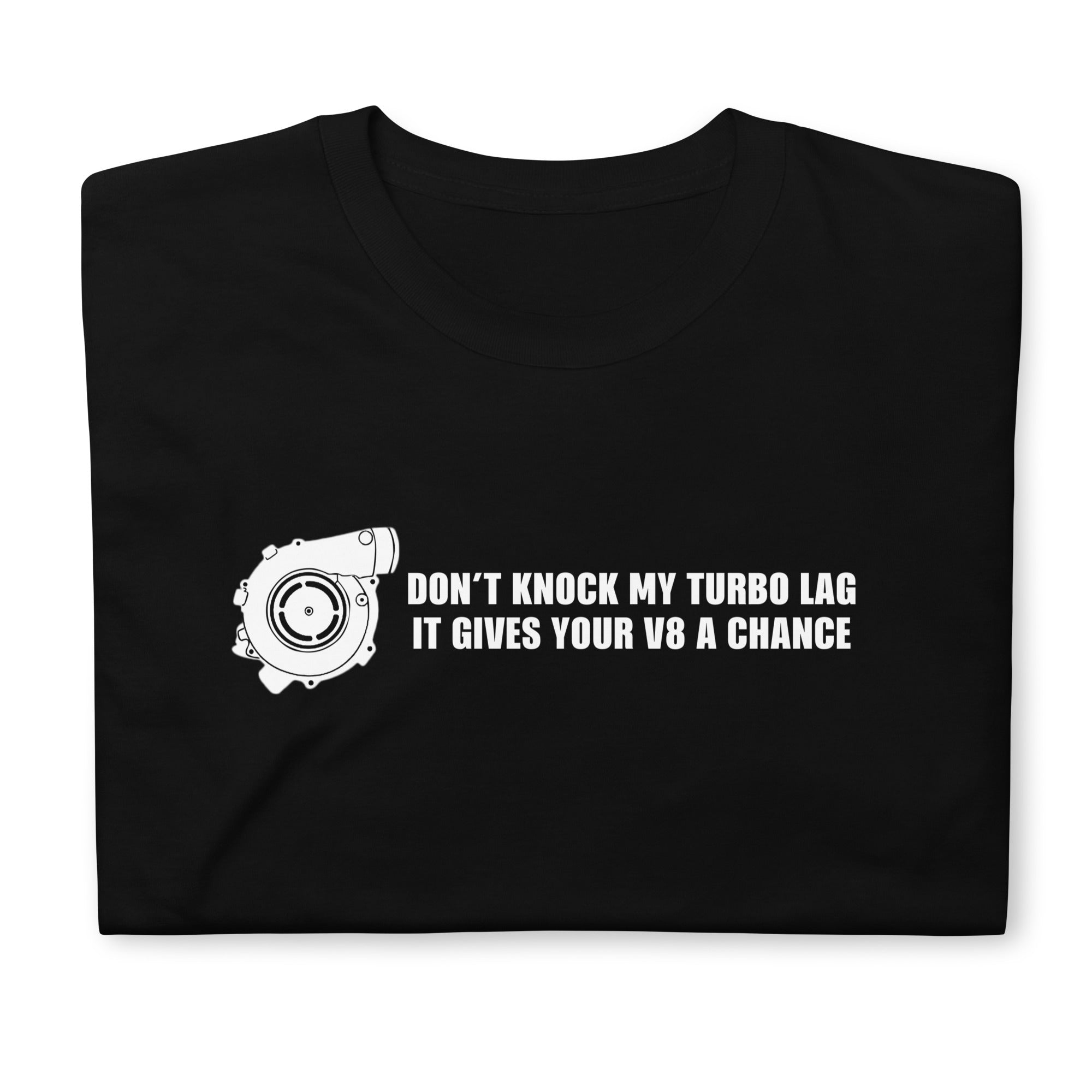 Don't Knock My Turbo Lag - Turbo Enthusiast T-shirt