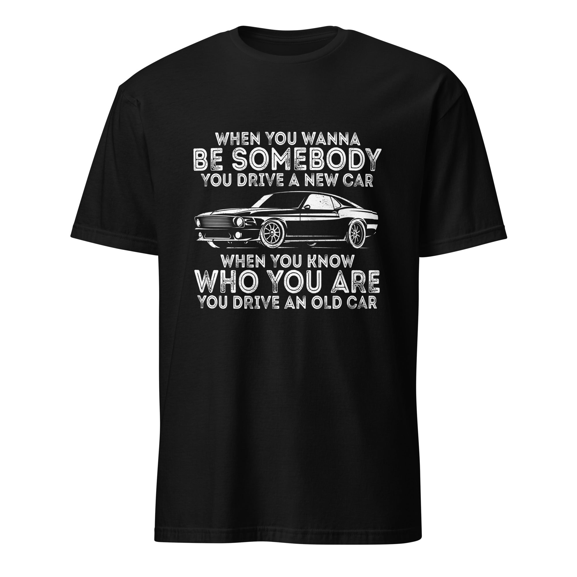 When You Know Who You Are You Drive An Old Car - Classic T-shirt