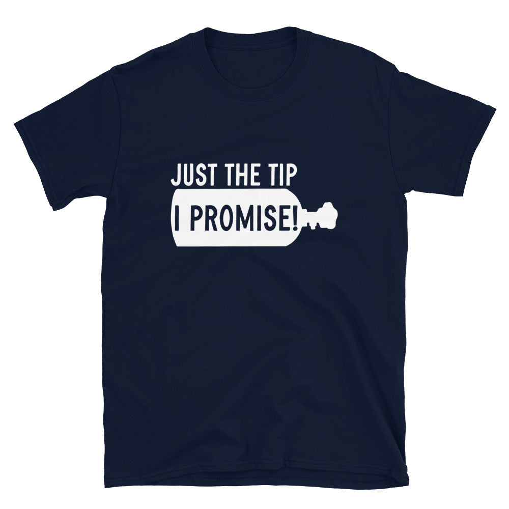 Just The Tip I Promise - NOS Funny T-shirt