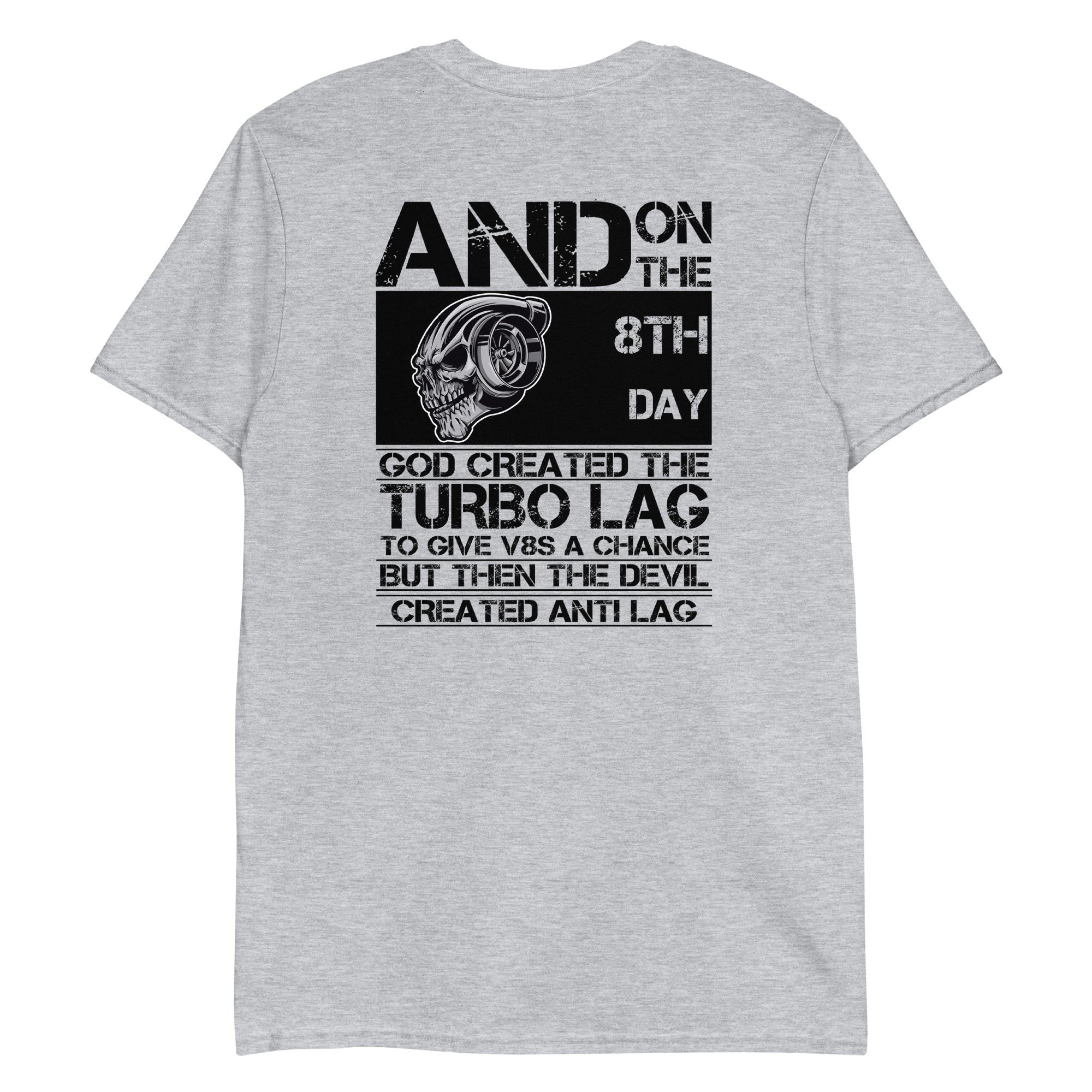 And On The 8th Day God Created The Turbo Lag - T-Shirt