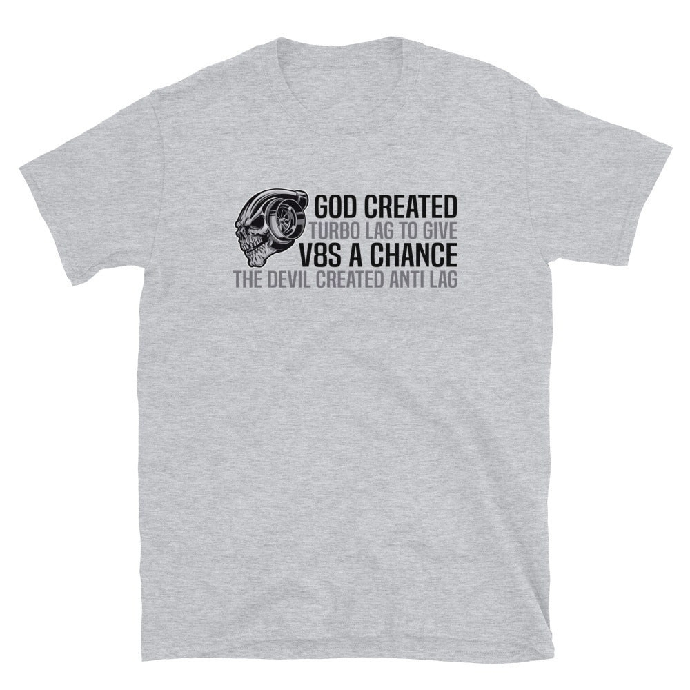 God Created Turbo Lag To Give V8s A Chance - T-Shirt