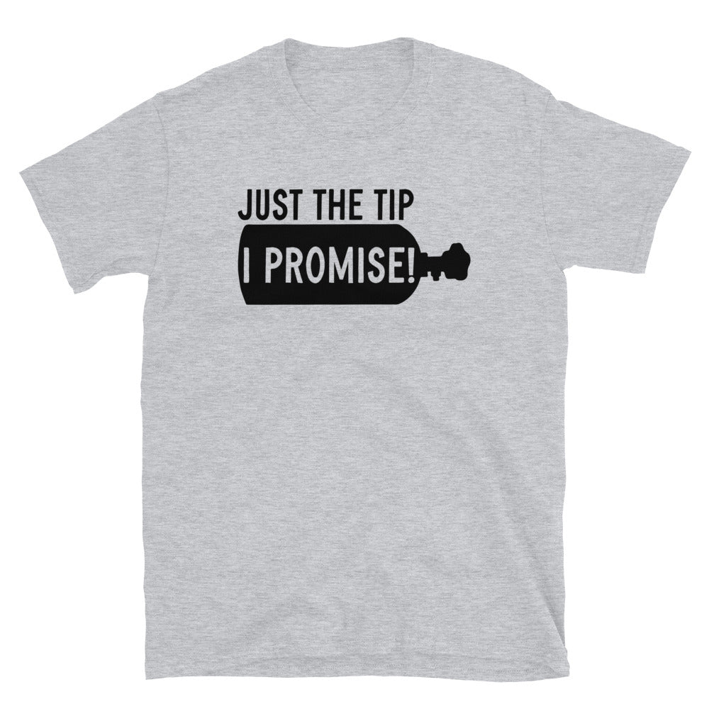 Just The Tip I Promise - NOS Funny T-shirt