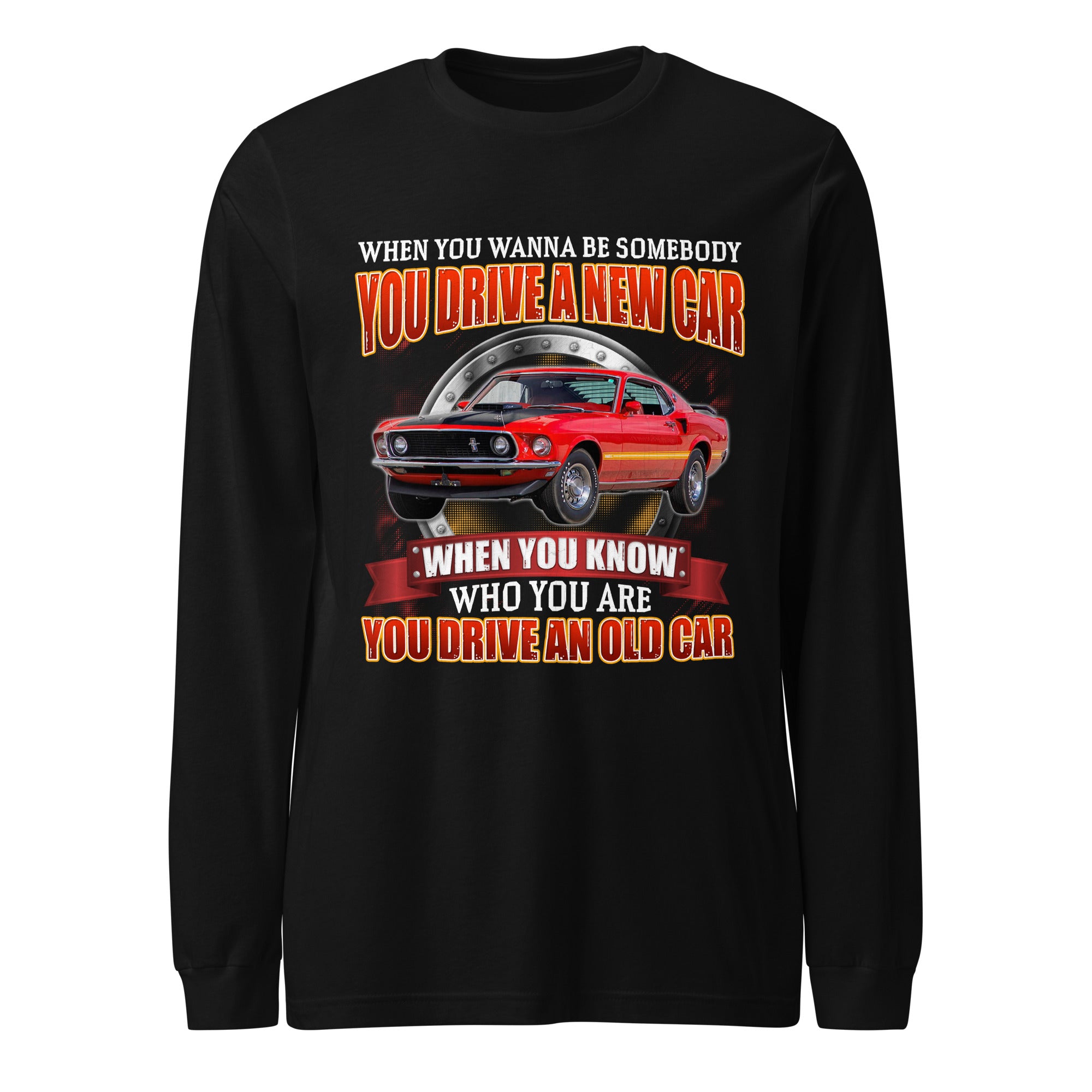 When You Know Who You Are You Drive An Old Car - Long Sleeve Tee