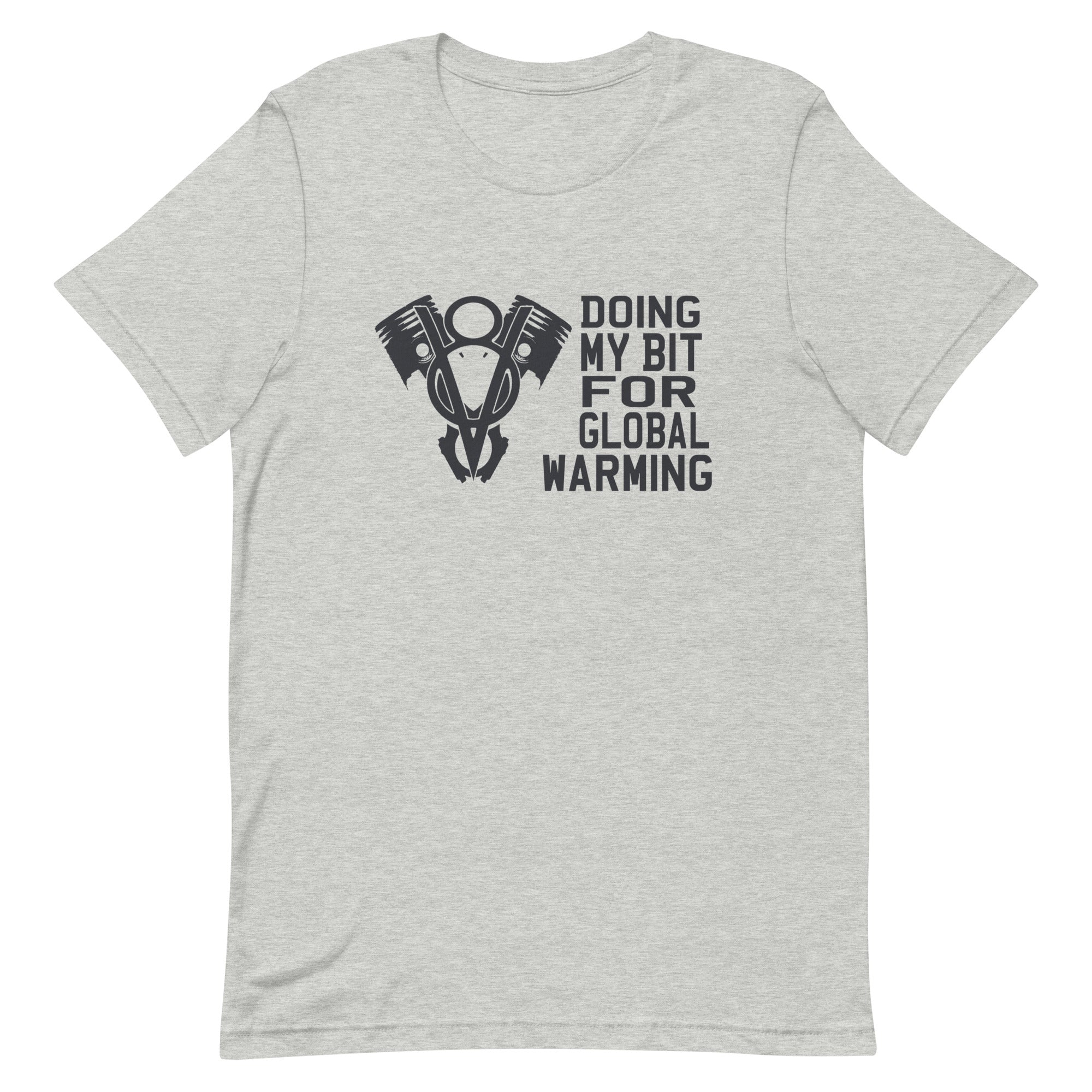 V8 - Doing My Bit For Global Warming T-shirt