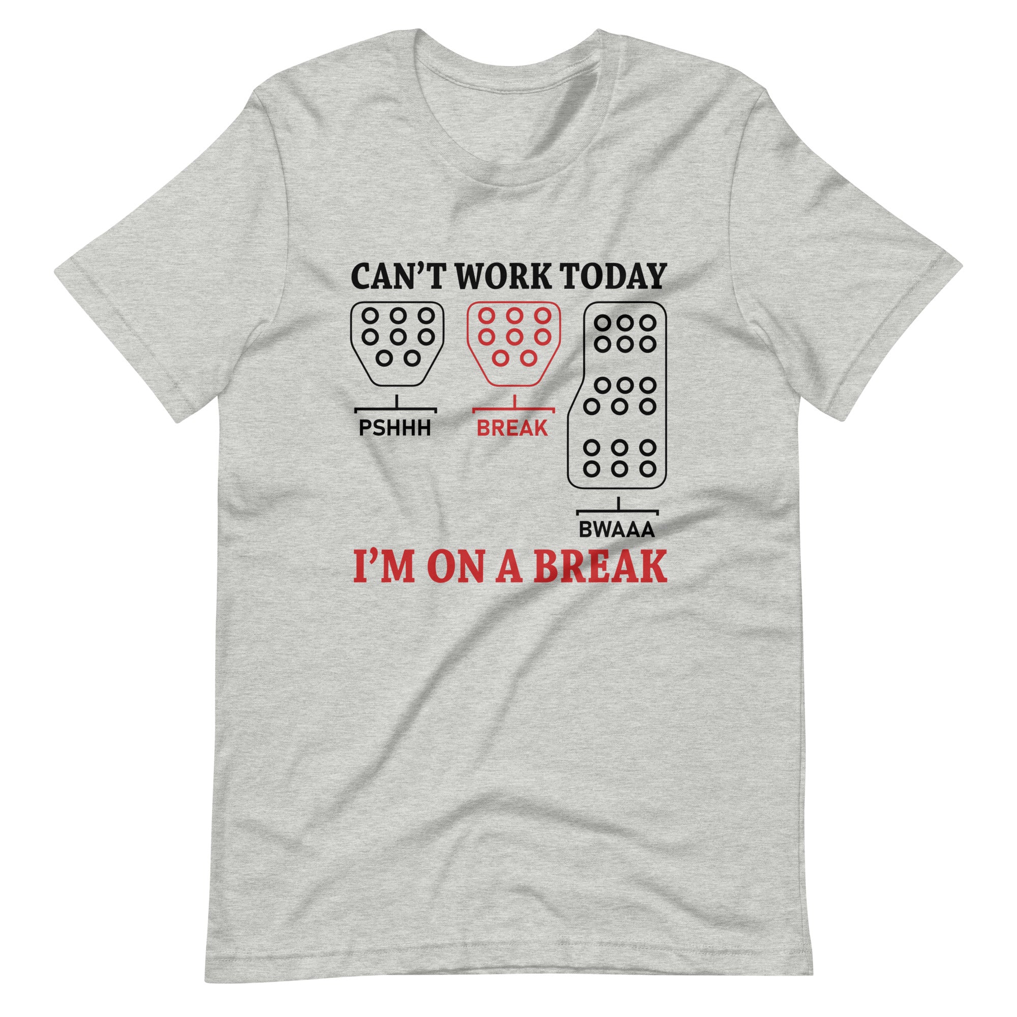 Can't Work Today I'm On A Break - Manual Transmission T-shirt