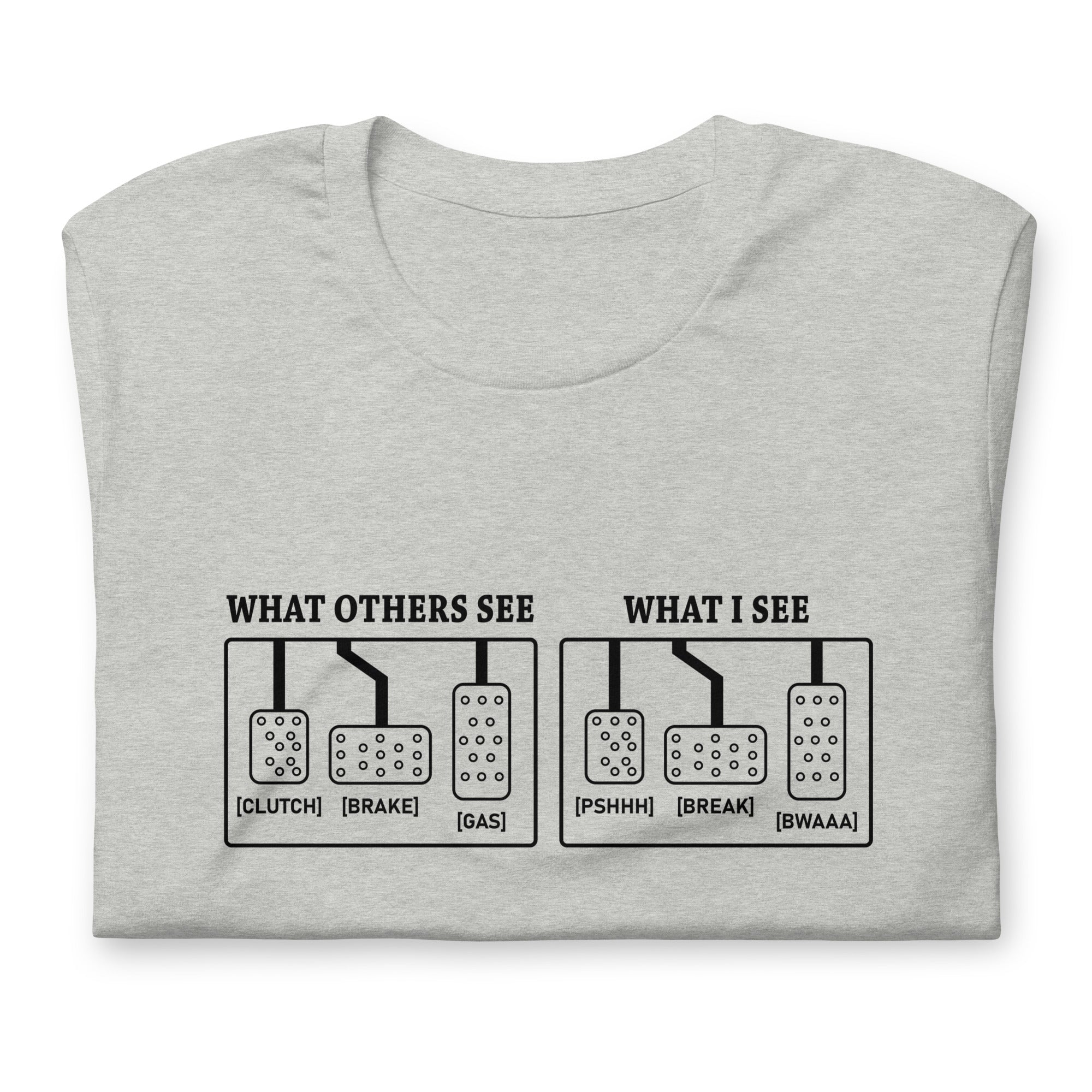 What I See - Three Pedals T-shirt