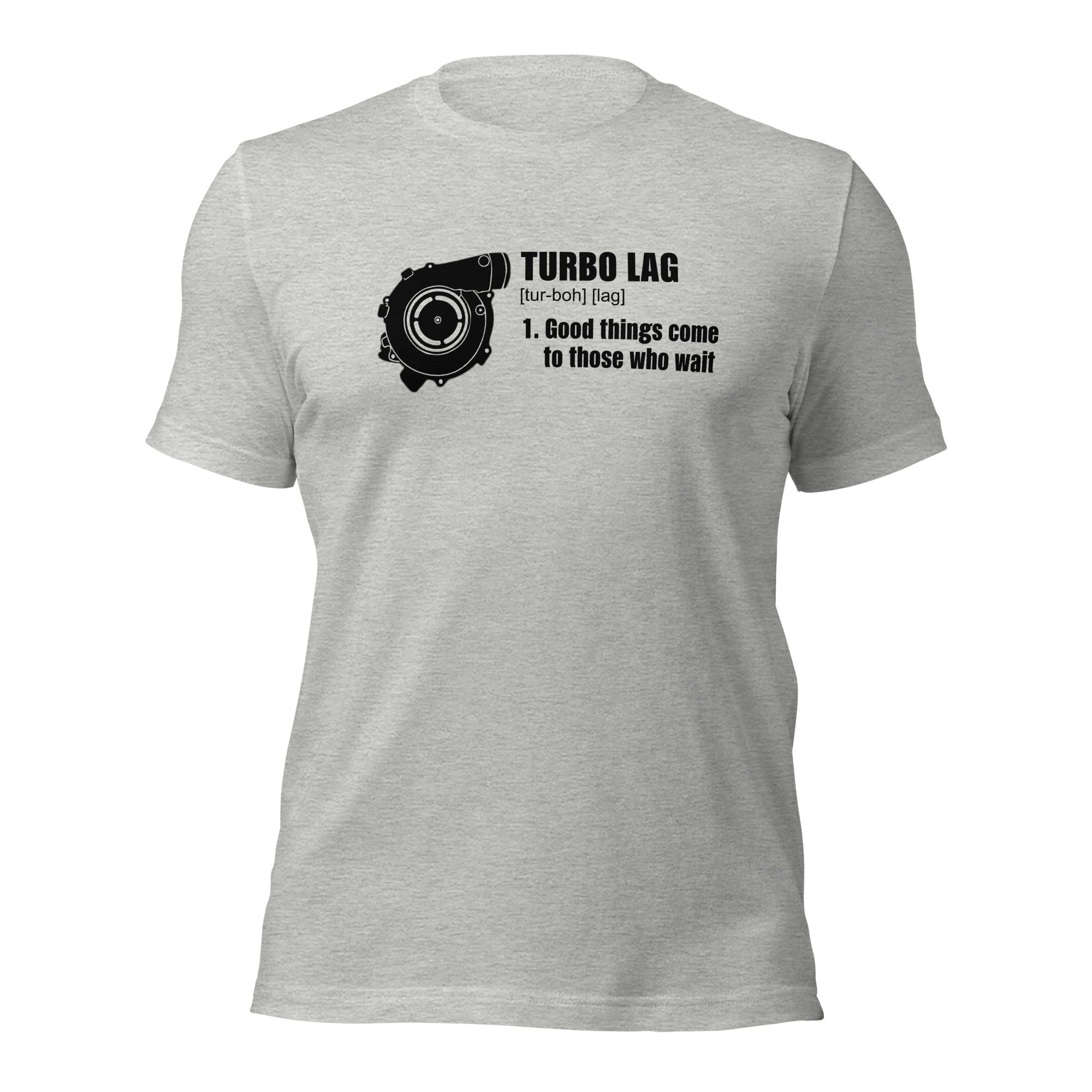 Turbo Lag Good Things Come To Those Who Wait - T-shirt