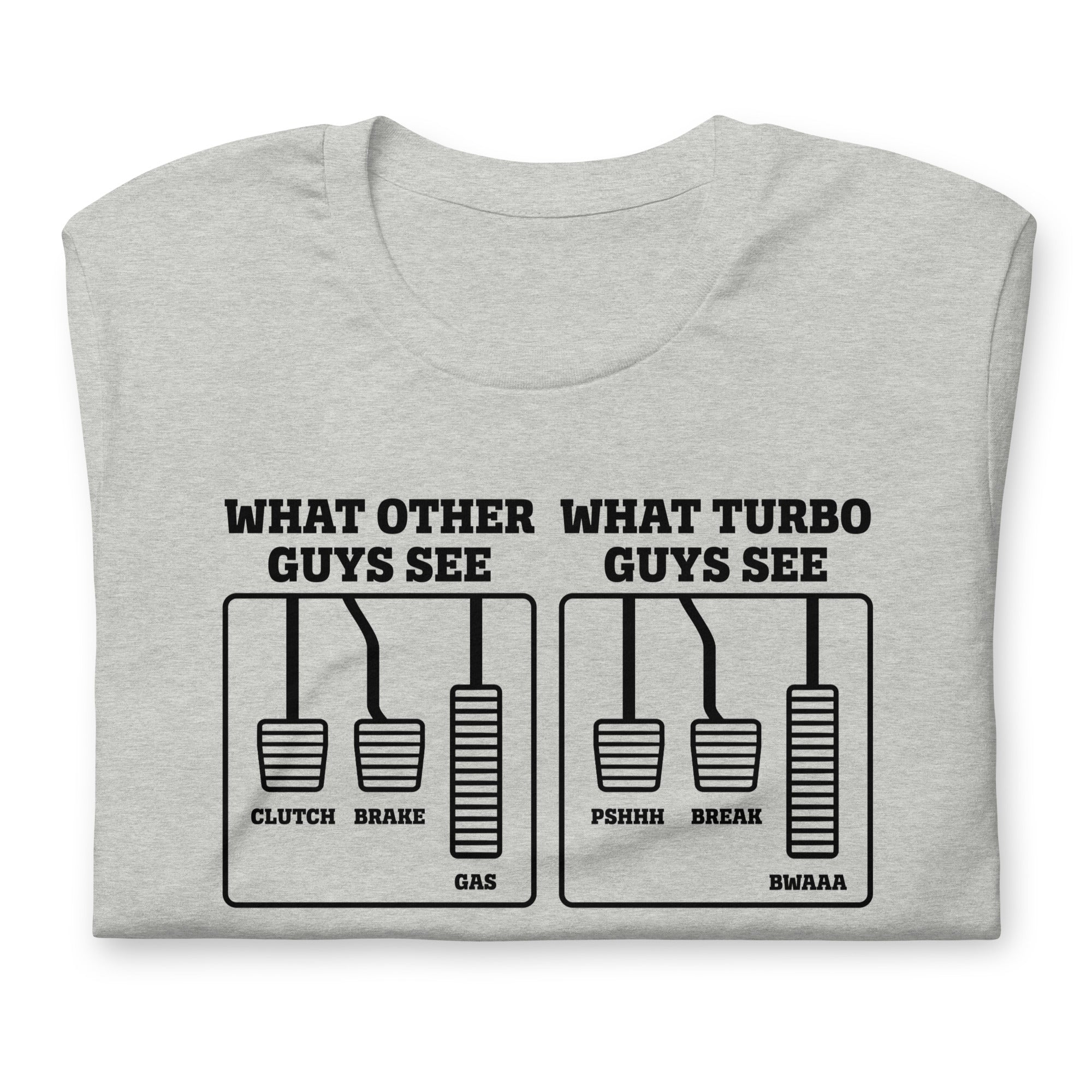 What Turbo Guys See - Manual Transmission T-shirt