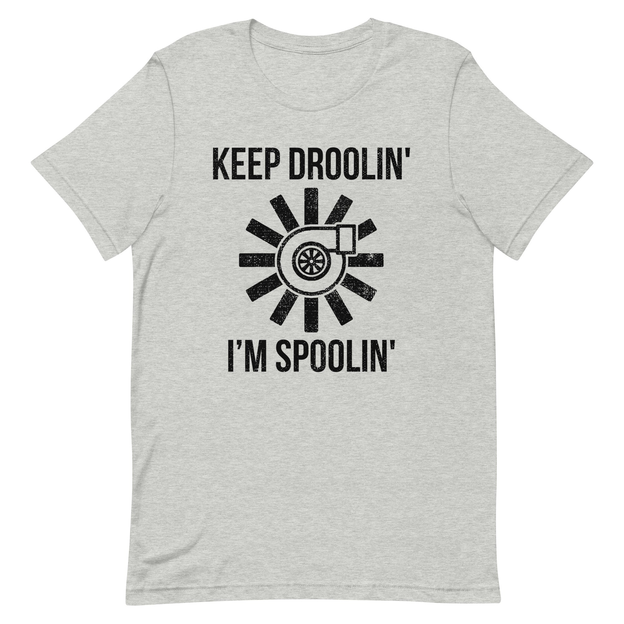 Keep Spoolin' I'm Droolin' - Turbocharger T-shirt