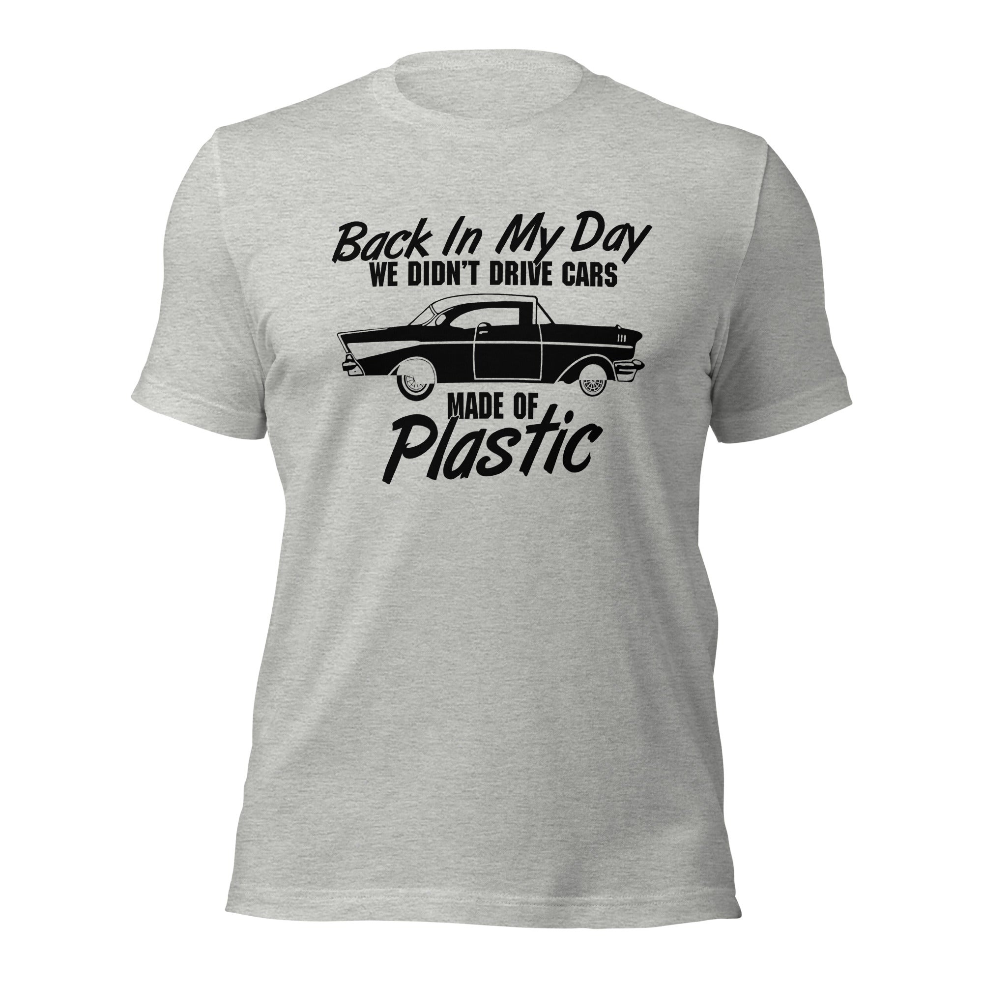 Back In My Day We Didn't Drive Cars Made Of Plastic - Super Soft Comfy 100% Combed Ring-Spun Cotton Retail Fit Premium Lightweight Men's T-shirt