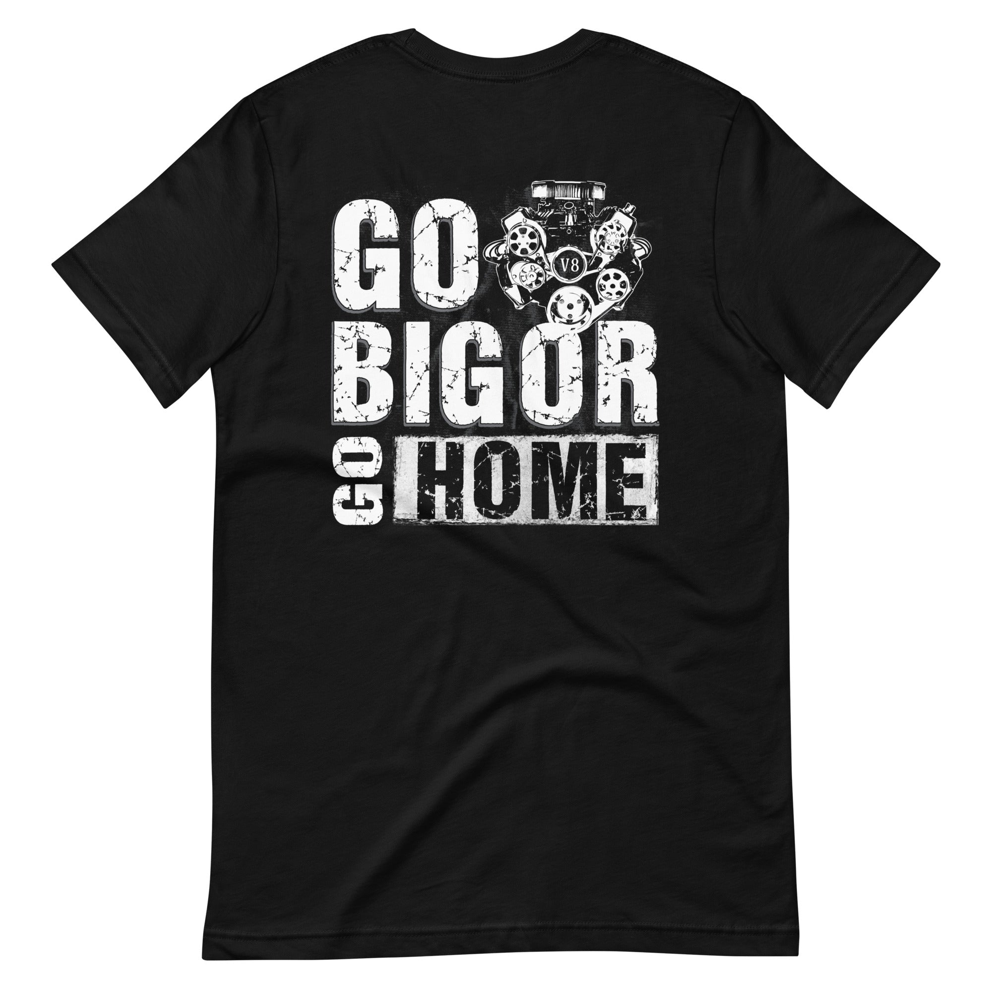 Go Big Or Go Home V8 Engine T-shirt