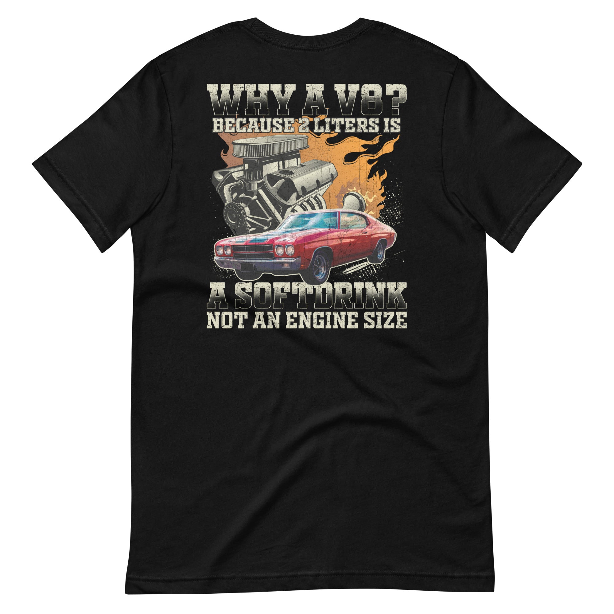 Why A V8 - Personalized Car Funny T-shirt