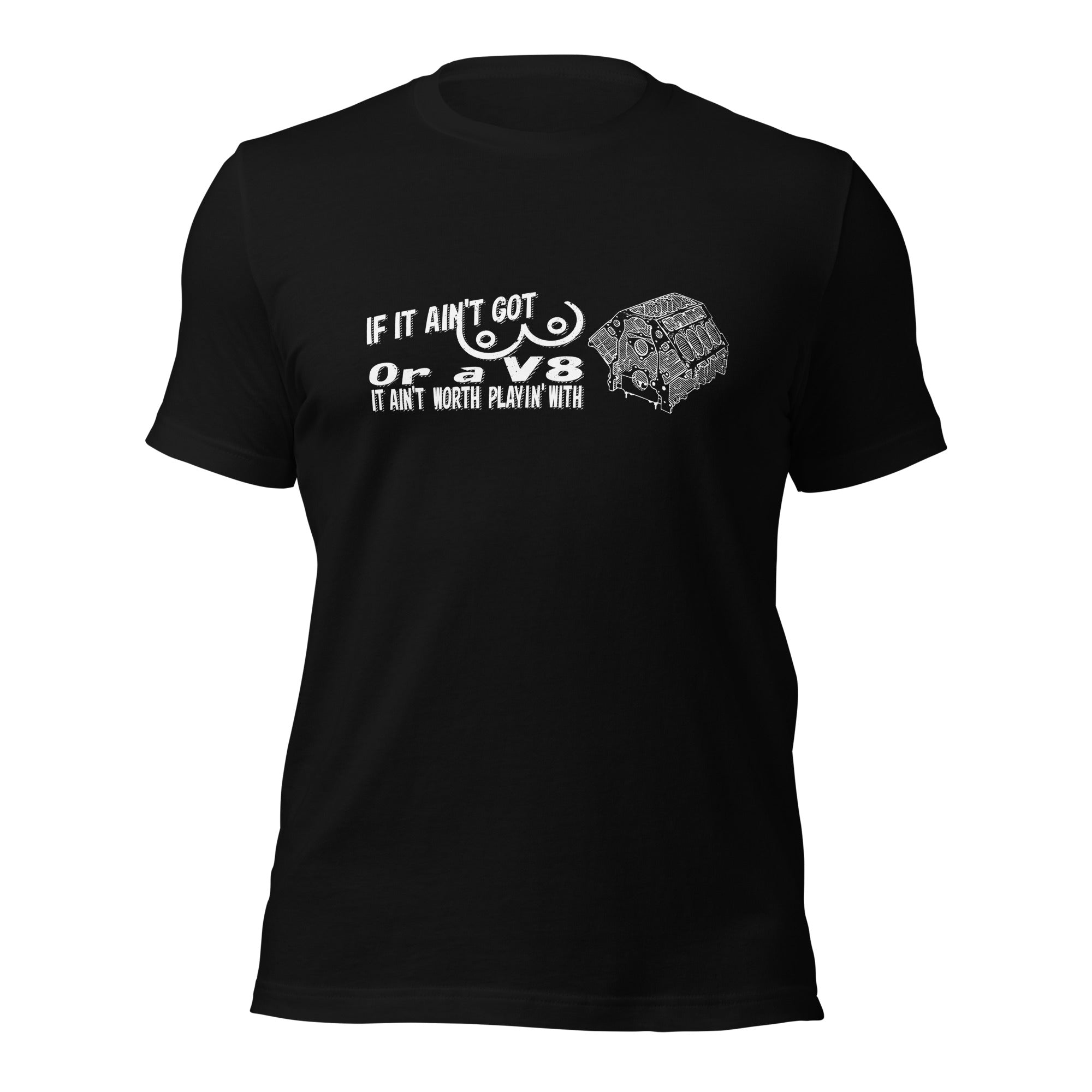 It Ain't Worth Playin' With - Funny V8 T-shirt