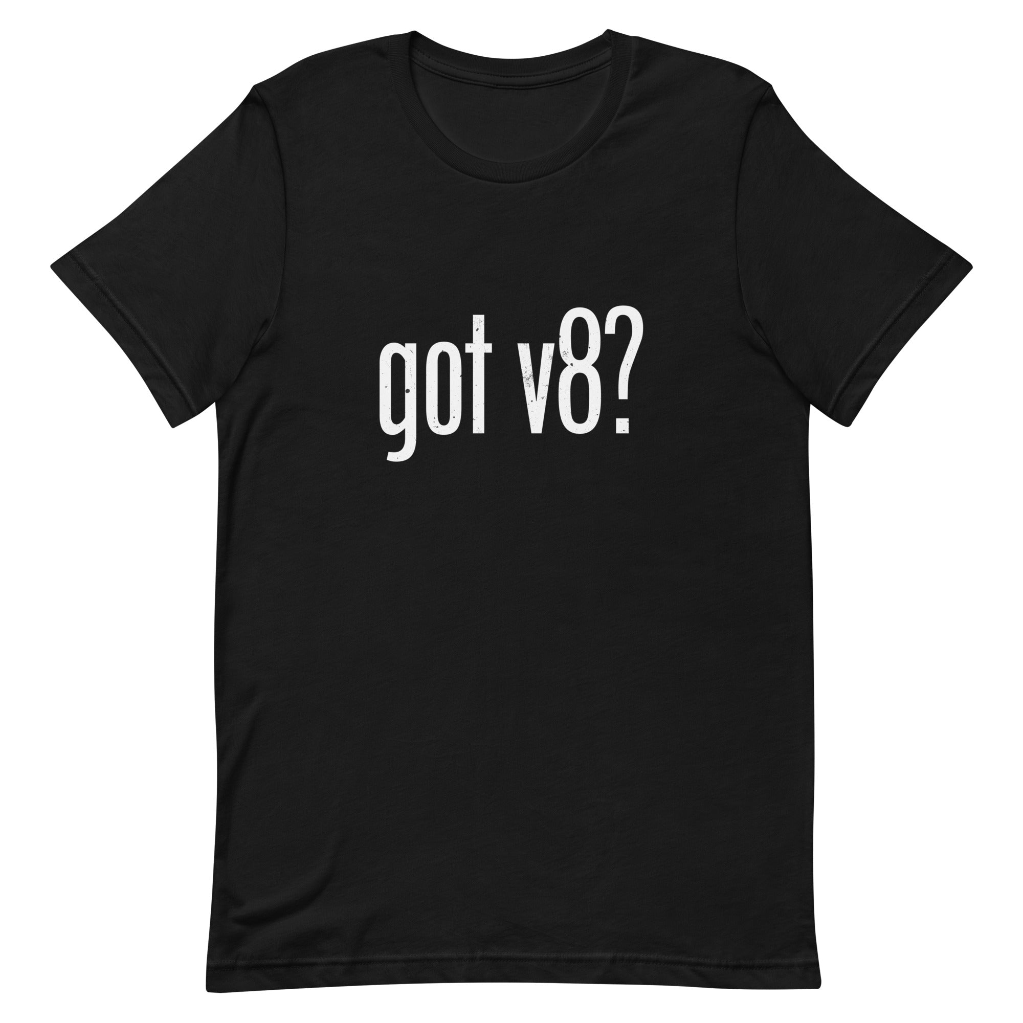 Got V8? T-shirt