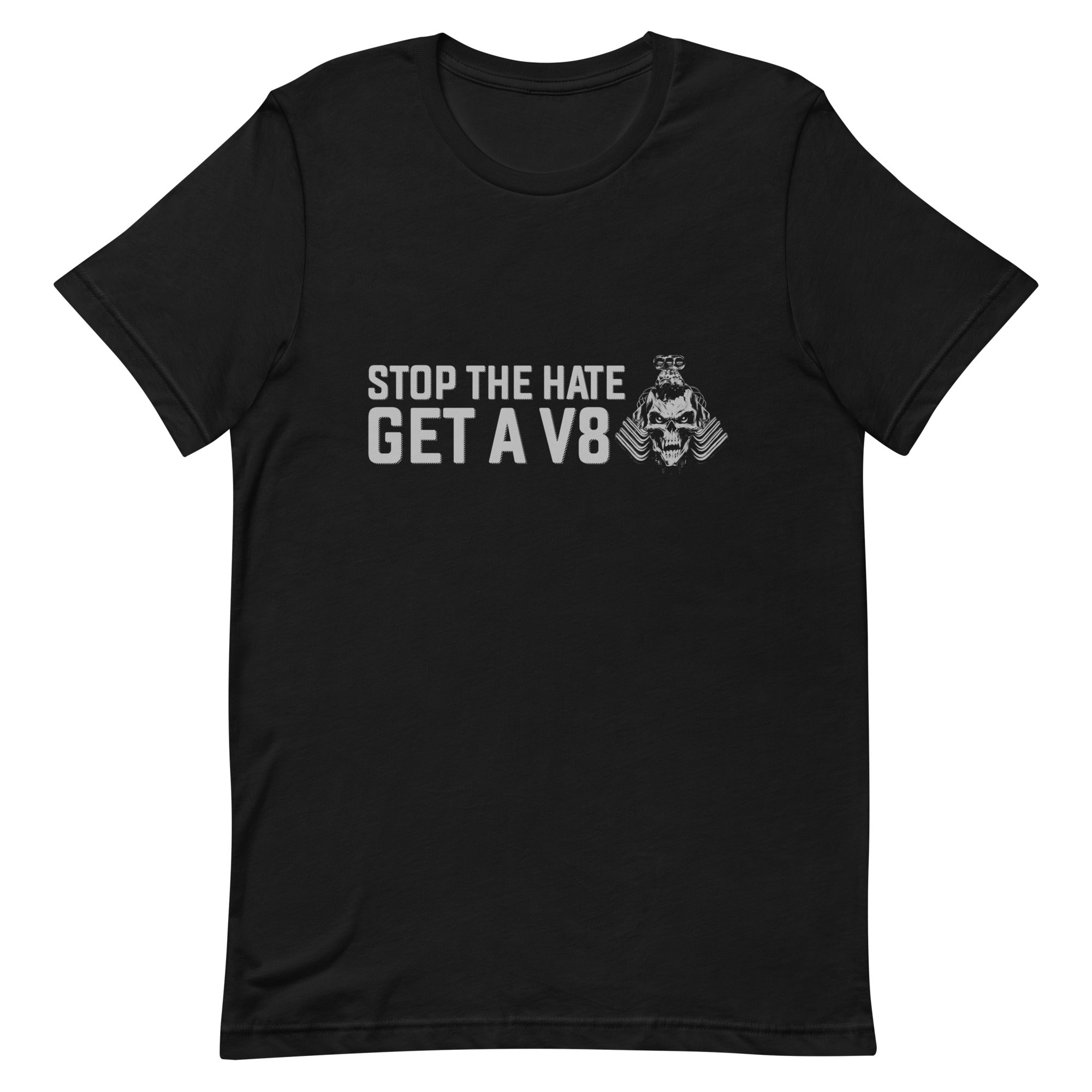 Stop The Hate - Get A V8 T-shirt