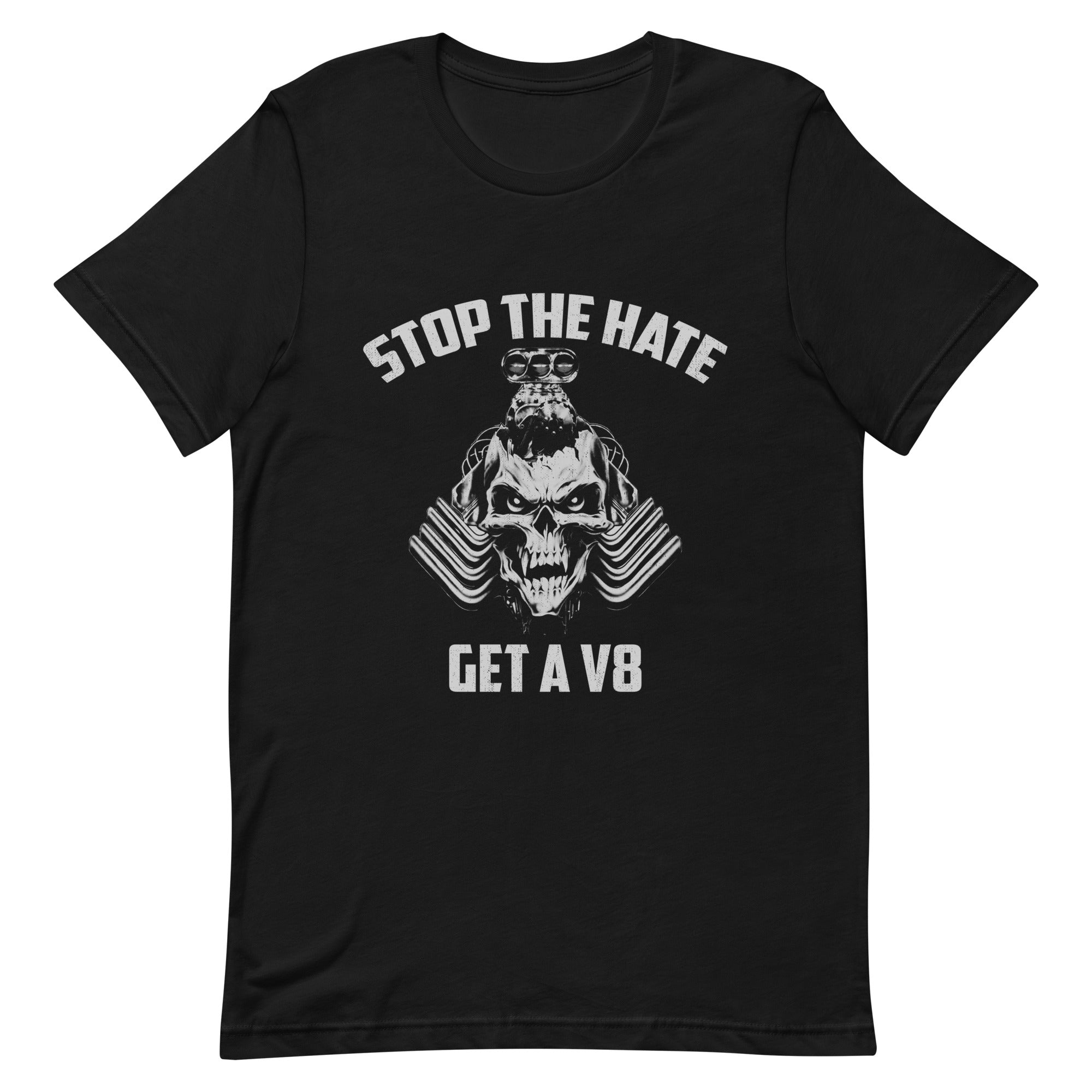 Stop The Hate Get A V8 T-shirt