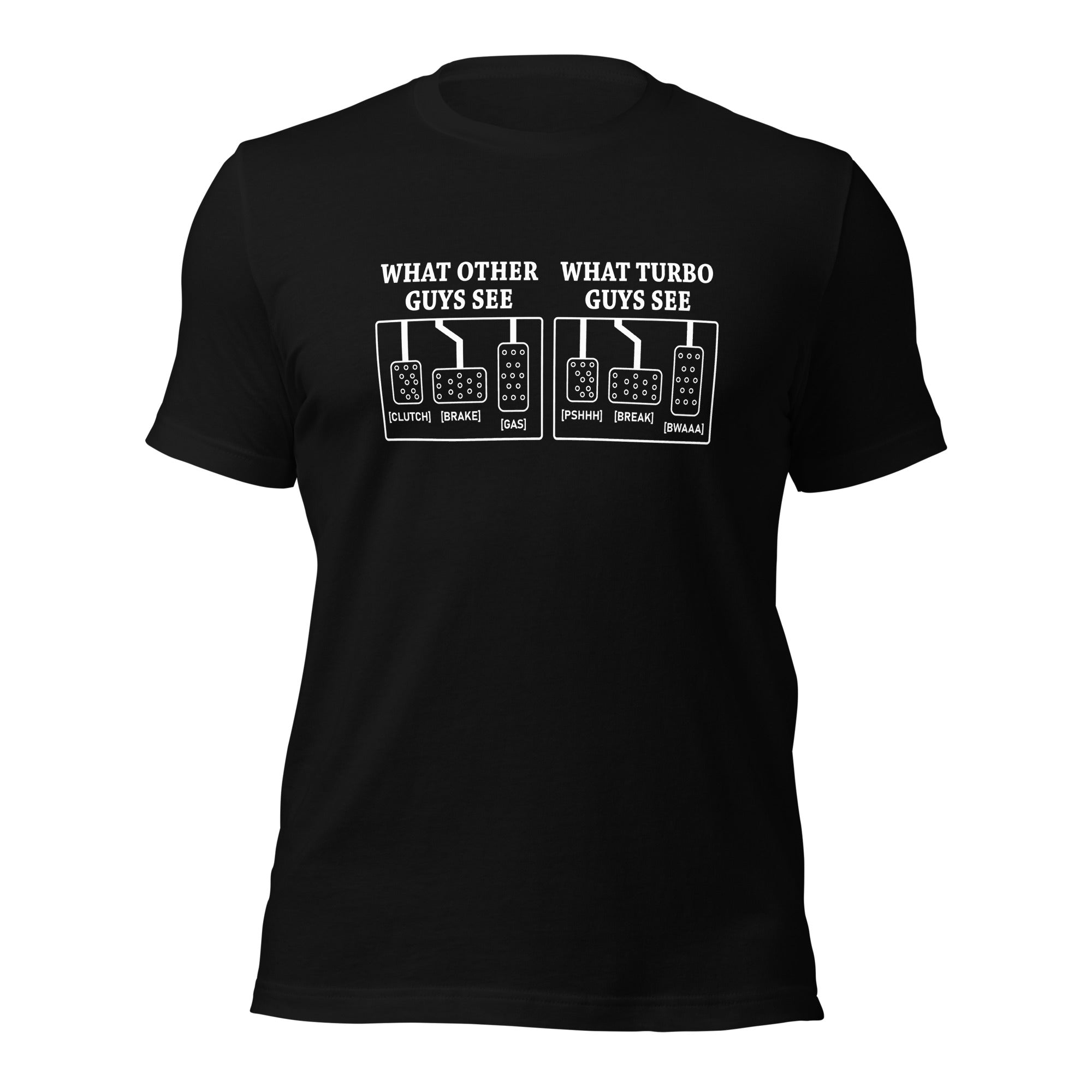 What Other Guys See What Turbo Guys See - Three Pedals T-shirt