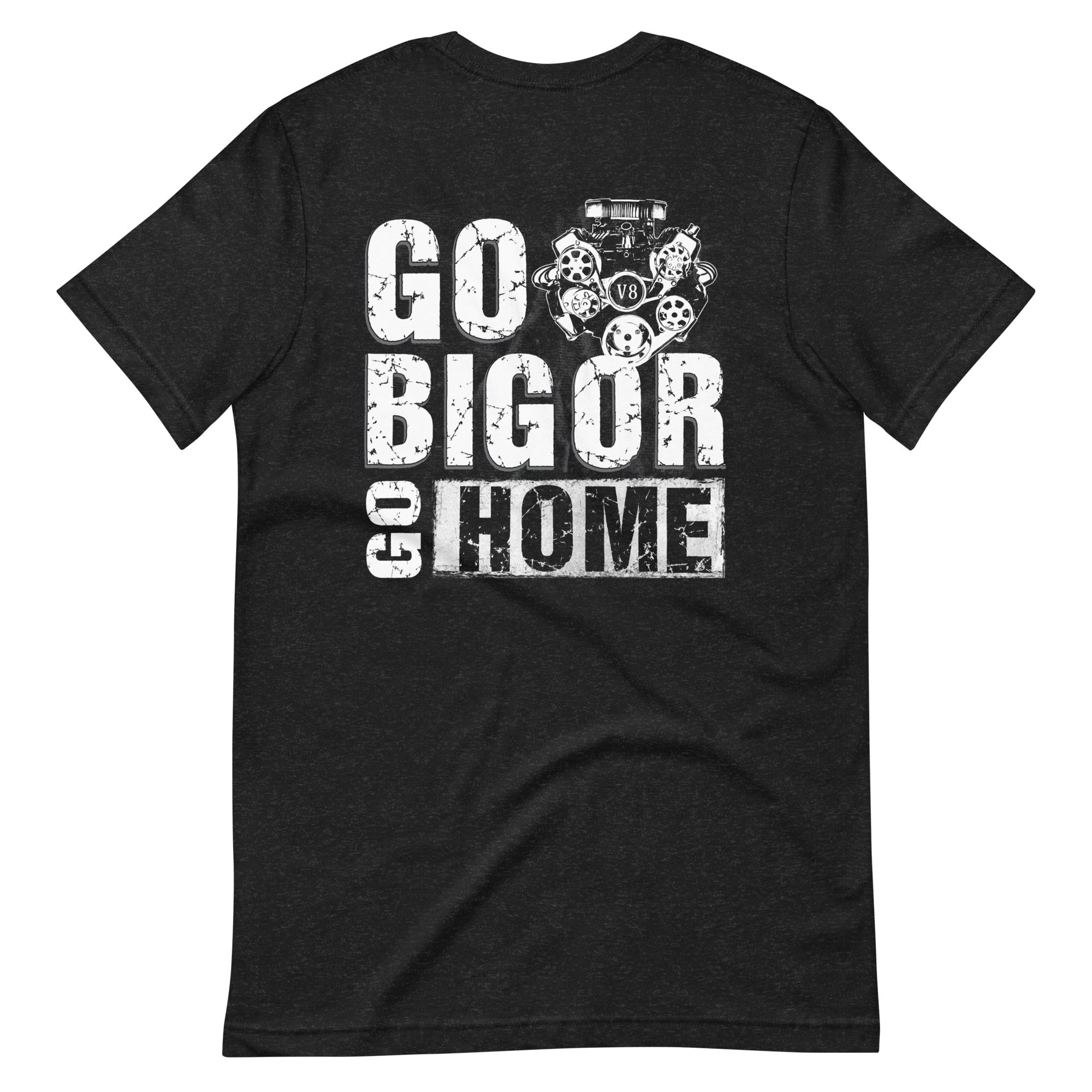 Go Big Or Go Home V8 Engine T-shirt