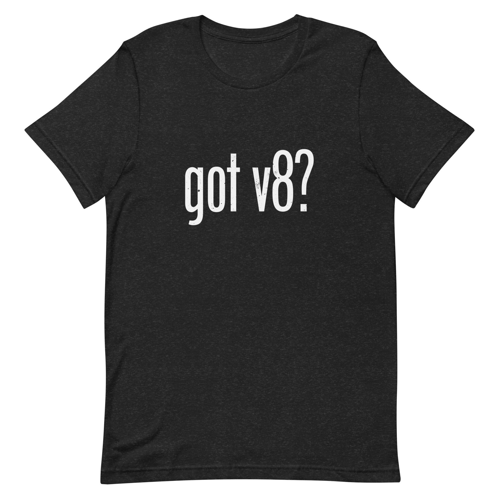 Got V8? T-shirt