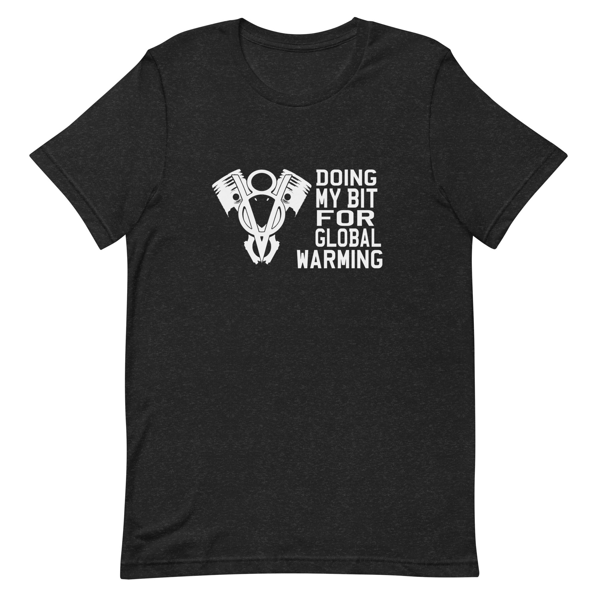 V8 - Doing My Bit For Global Warming T-shirt