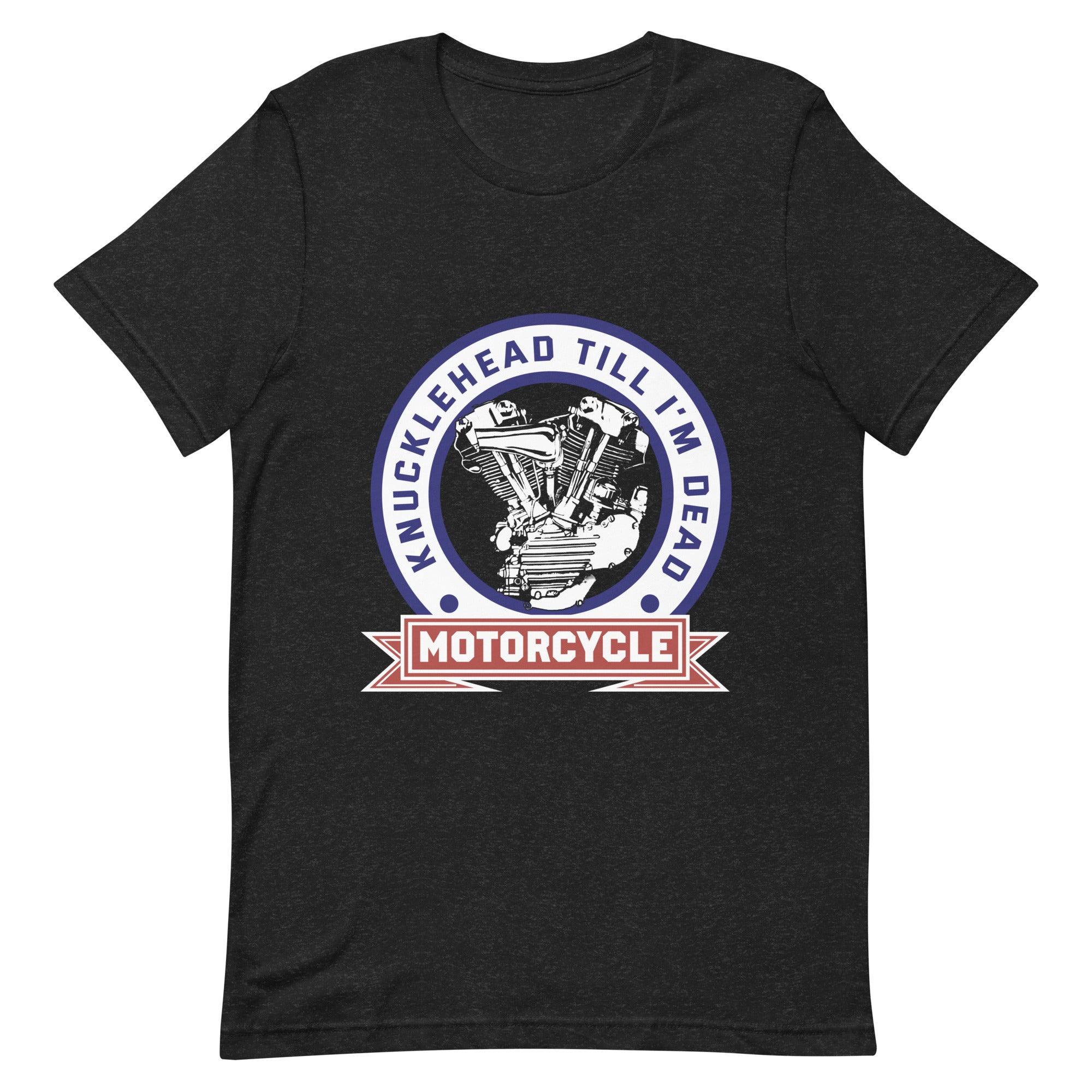 Knucklehead Till I'm Dead T-shirt