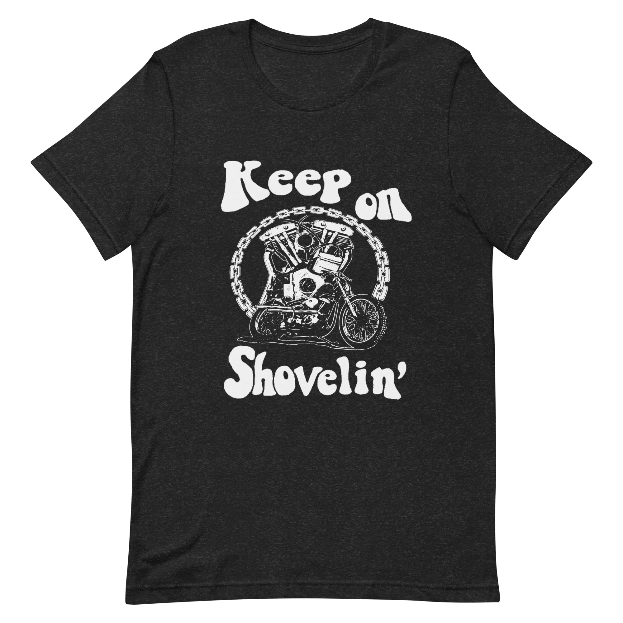 Keep On Shovelin' T-shirt