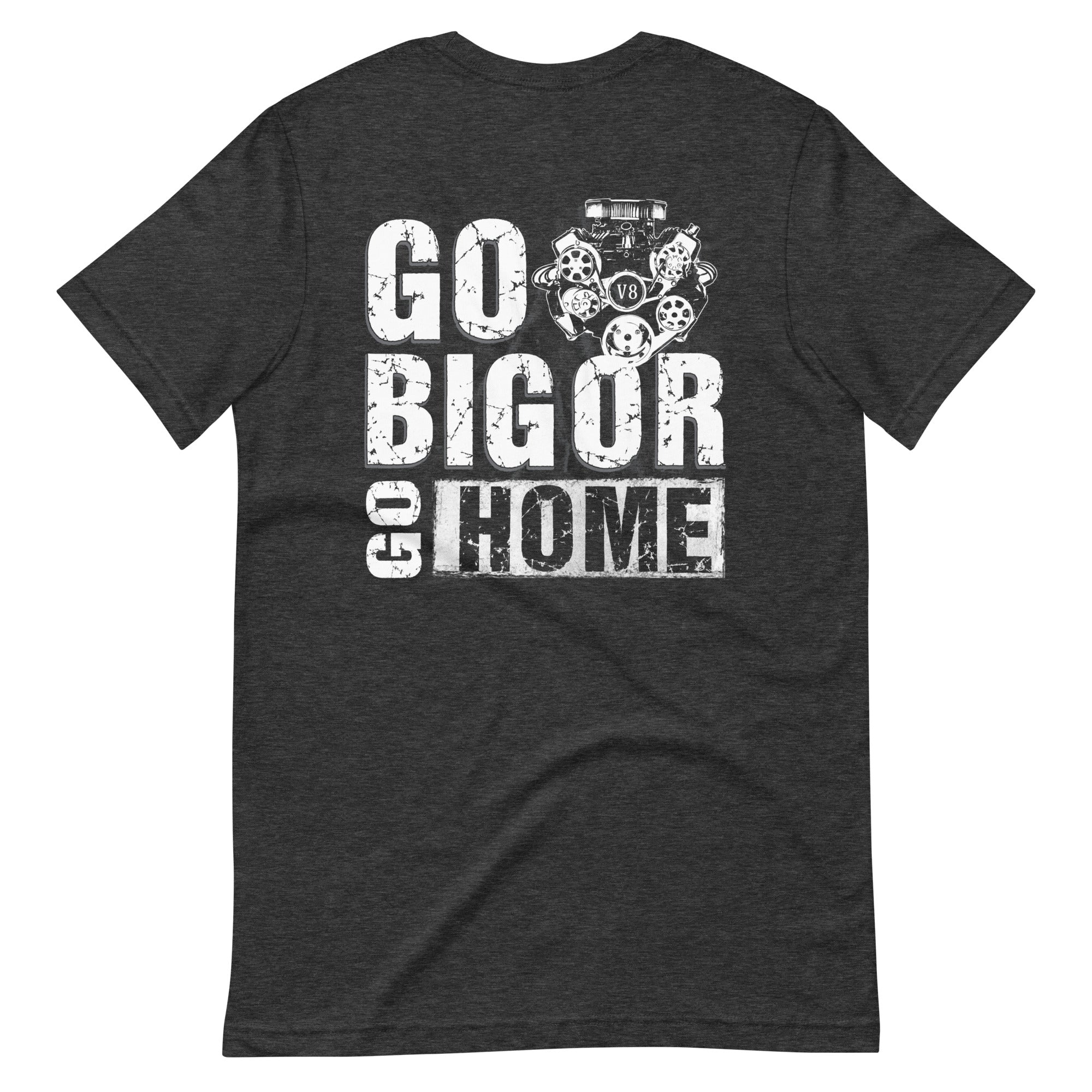 Go Big Or Go Home V8 Engine T-shirt