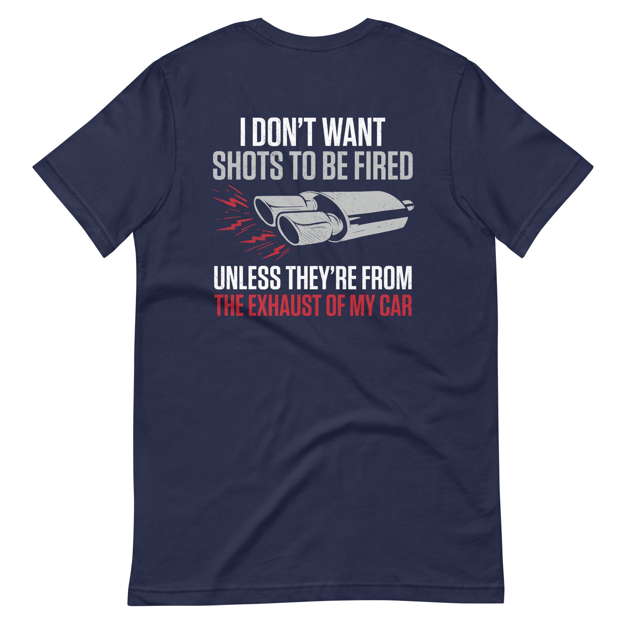 Unless They're From The Exhaust of My Car - T-shirt