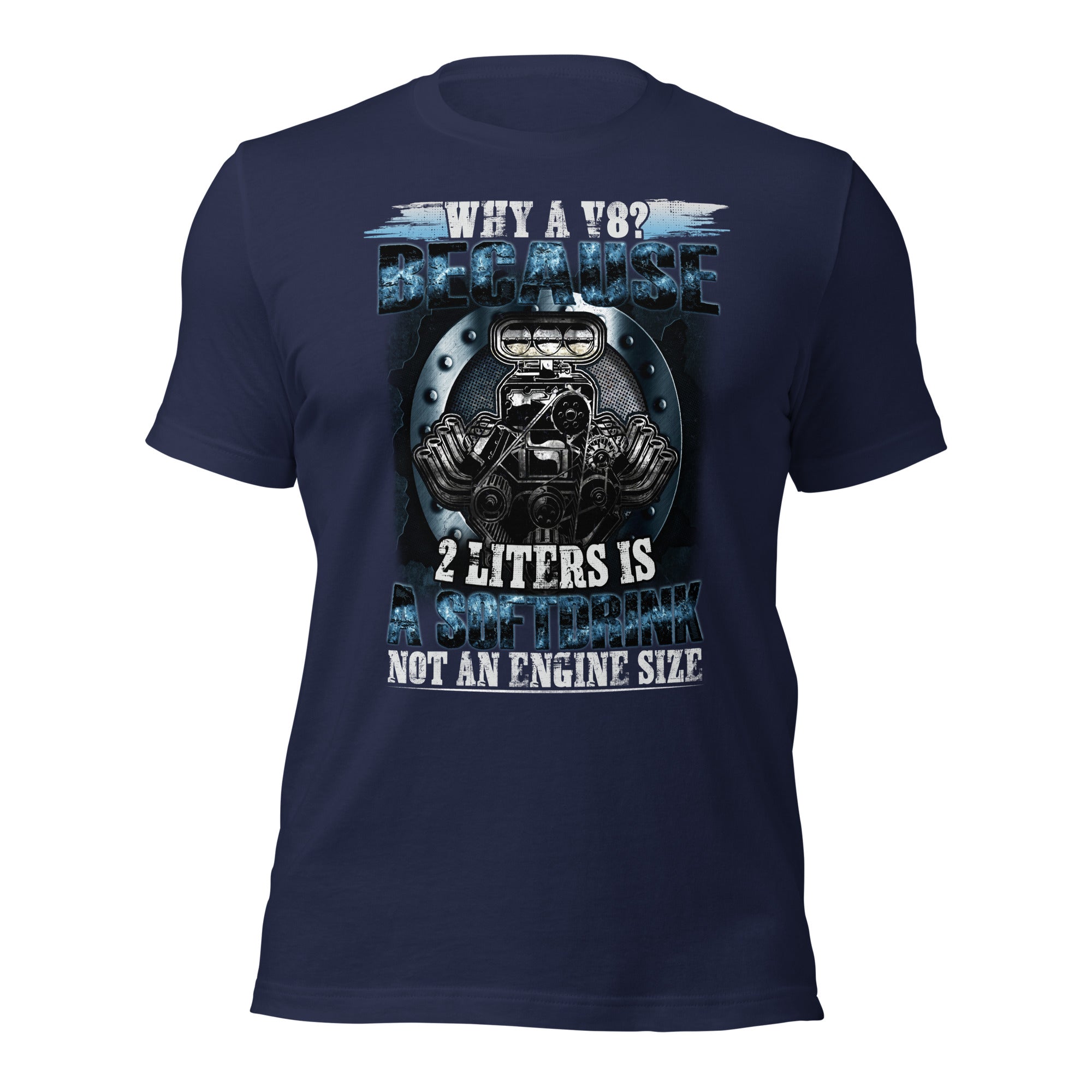 Why A V8 Engine Humor T-shirt