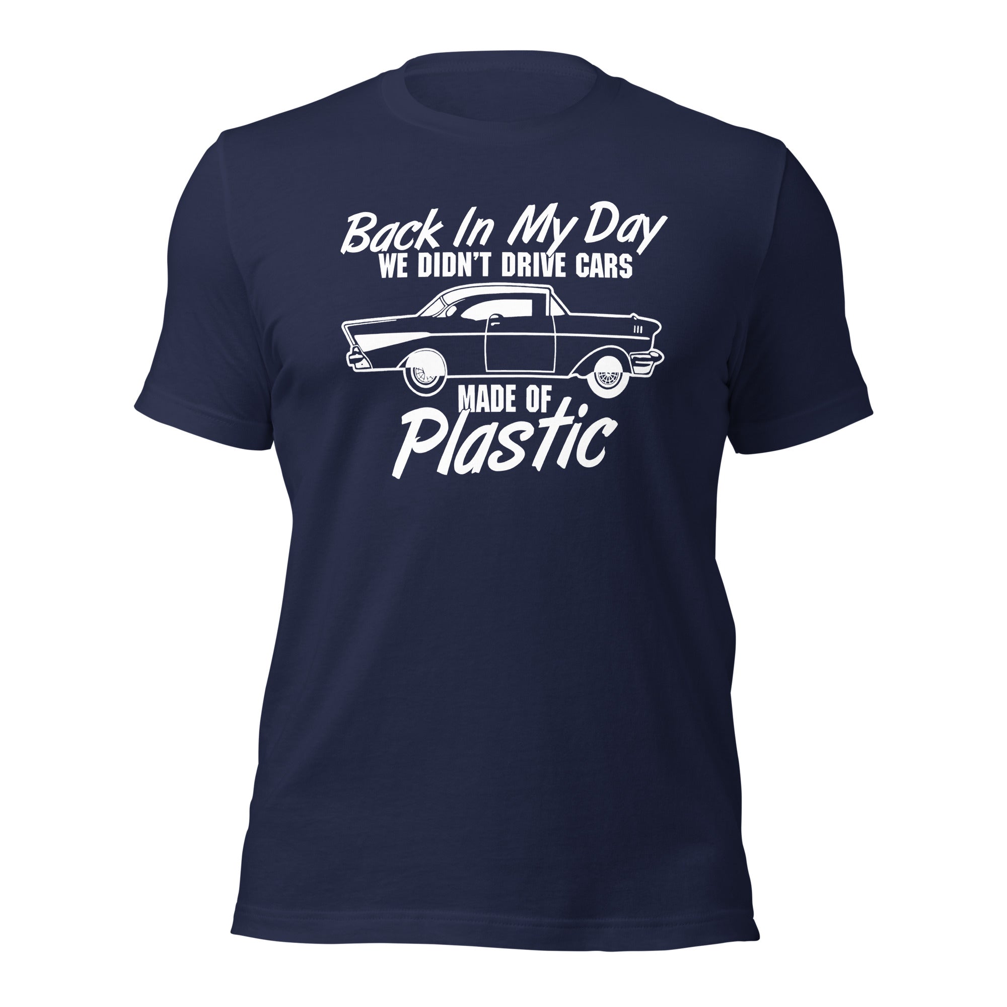 Back In My Day We Didn't Drive Cars Made Of Plastic - Super Soft Comfy 100% Combed Ring-Spun Cotton Retail Fit Premium Lightweight Men's T-shirt